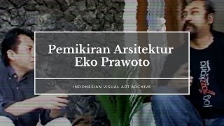 Perbincangan Pemikiran Arsitektur  Eko Prawoto