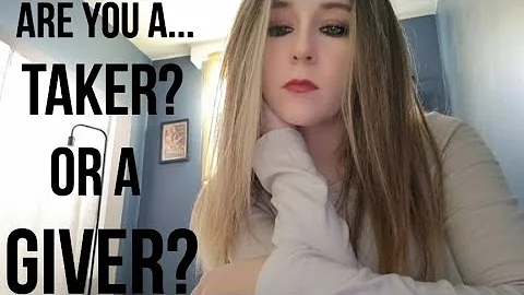 VOICEOVER: Are You A GIVER? Or A TAKER?