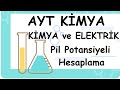 Pil Potansiyeli Hesaplama Kimya ve Elektrik AYT/12.Sınıf Kimya 105