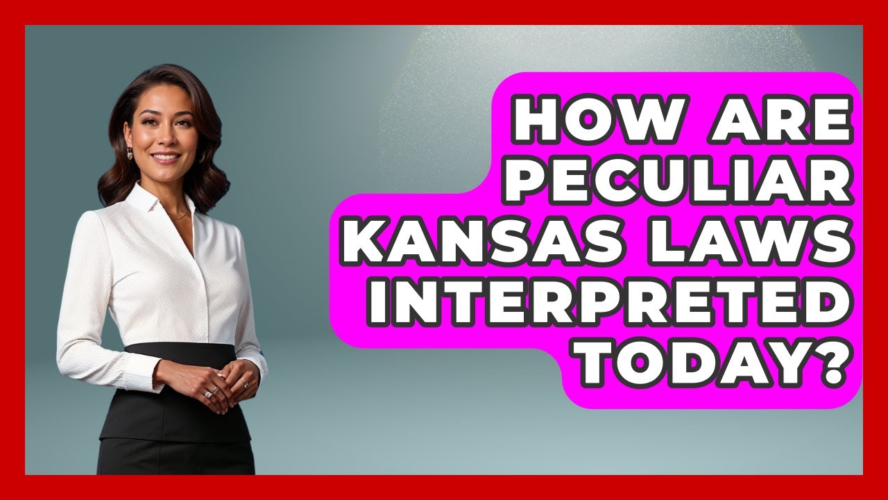 How Are Peculiar Kansas Laws Interpreted Today? - You Cant Make This Law Up