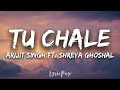 Tu Chale FULL LYRICAL SONG I Shankar Chiyaan Vikram Arijit Singh A R Rahman Tu Chale FULL LYRICAL SONG I Shankar Chiyaan Vikram Arijit Singh A R Rahman