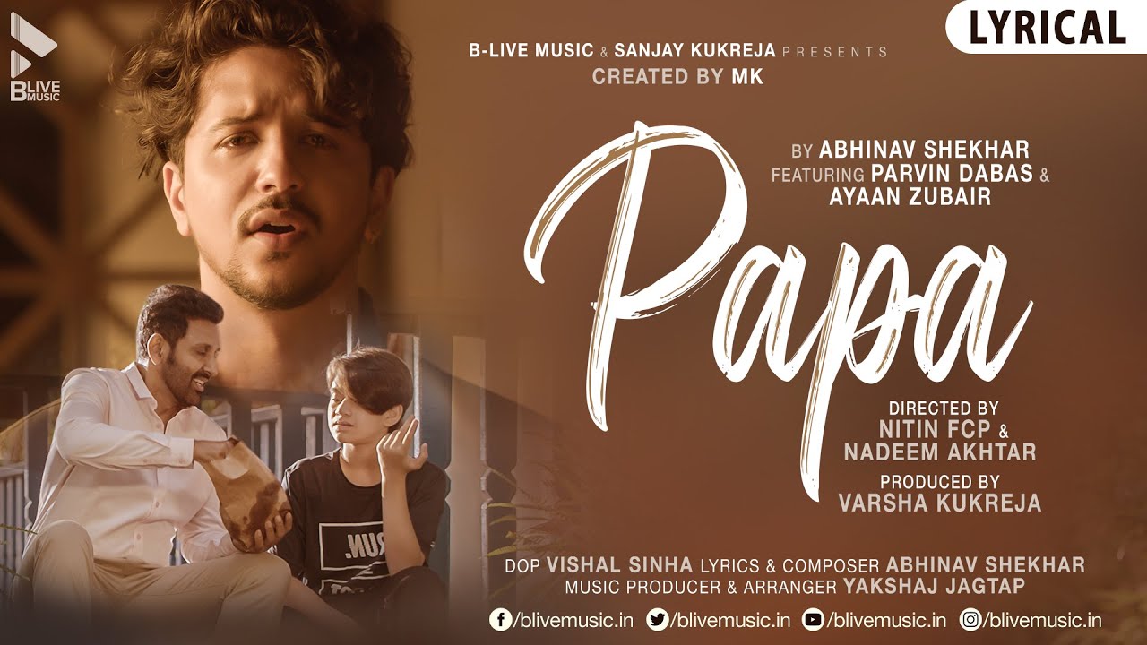 Papa, Lyrical Hindi Song, MK, Abhinav Shekhar ft. Parvin Dabas & Ayaan  Zubair