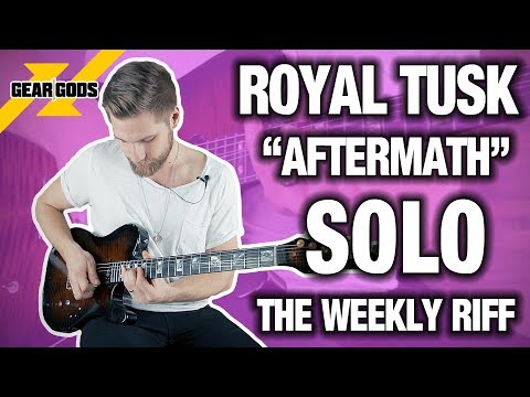 THE WEEKLY RIFF: Quinn From ROYAL TUSK Breaks Down The Solo For "Aftermath" (WITH TABS) | GEAR GODS