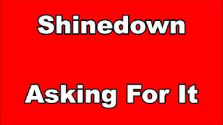 Shinedown - Asking For It (Lyrics)