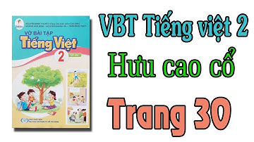 Vở bài tập tiếng việt lớp 2 sách cánh diều tập 2 trang 30| bài 26 Muôn loài chung sống| Hươu cao cổ