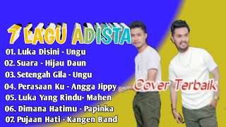 Full Album Lagu Adista Band Best Cover | Lagu Adista | Full Album Adista Terbaru | Adista Terbaru