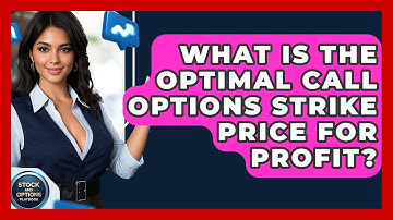 What Is The Optimal Call Options Strike Price For Profit? - Stock and Options Playbook