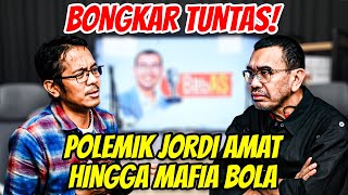 Bongkar tuntas mulai dari Jordi Amat sampai Mafia Bola, bersama Akmal Marhali