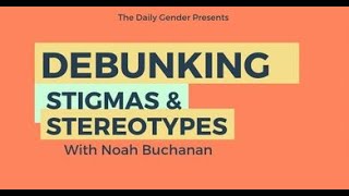 Debunking Stigmas and Stereotypes : Lets Talk Transition