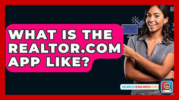What Is The Realtor.com App Like? - SearchEnginesHub.com