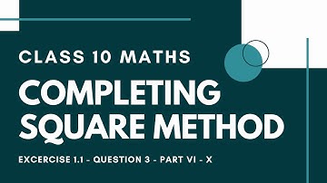 Class 10 Maths- Exercise 1.1 -Question 3 - Part VI- X  | Completing square method | Khizar
