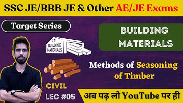 Methods of Seasoning - Building Materials | Civil Engineering | SSC JE 2023/RRB JE 2023/DDA JE 2023