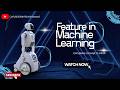 Lec 04 Feature in Machine Learning Explained with Examples | Complete Beginner Guide#Machinekearning