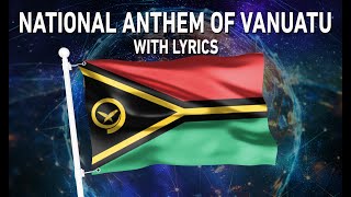 National Anthem of Vanuatu - Yumi, Yumi, Yumi (With lyrics)