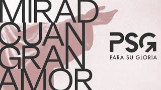 Video thumbnail of "PARA SU GLORIA - MIRAD CUÁN GRAN AMOR  [Video de letras]"