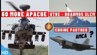 Indian Defence Updates : 60 More Apache,DRDO-Brahmos SLCM,AMCA Engine Partner,More Longbow Radar IAF