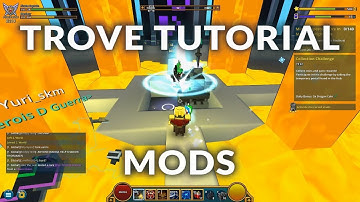 Trove Tutorial 2: Mods & Install