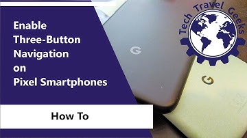 Pixel Back Button - How To Change System Navigation to 3-button Navigation