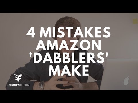 4 Mistakes Amazon 'Dabblers' Make (Why Going 'All In' Is EASY)