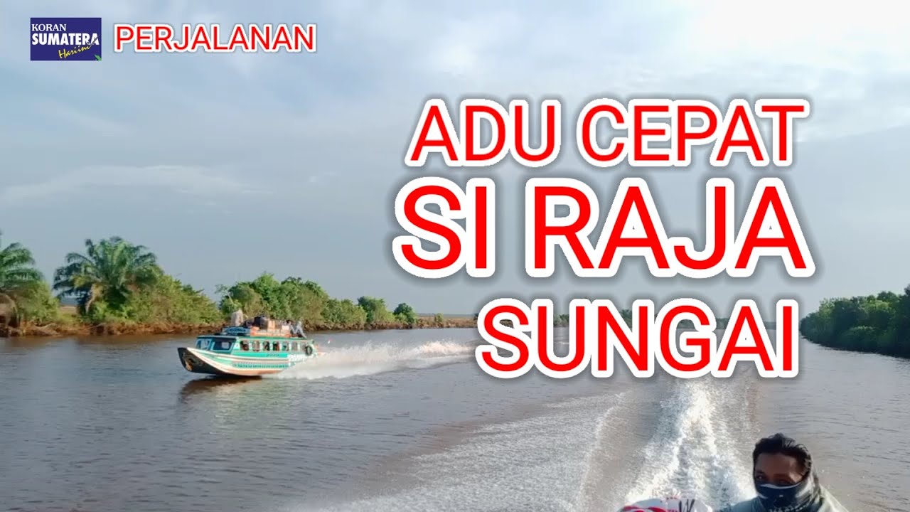 Adu Raja ADU CEPAT, SI RAJA SUNGAI - YouTube
