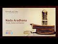 Nada Aradhana - Vocals, Guitar and Bansuri (June 2018) || Meditative Music || Sound