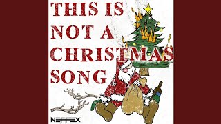 NEFFEX - This Is Not A Christmas Song (Official Audio)