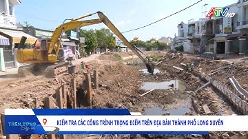 Kiểm tra các công trình trọng điểm trên địa bàn TP Long Xuyên | Đài Truyền hình An Giang