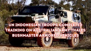 UN Indonesian troops completed training on Australian army Thales Bushmaster armored vehicles