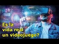 Es la vida real un videojuego