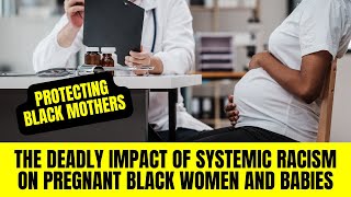 Systemic Racism Is Killing Black Mothers And Babies During Birth