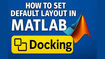 How to set DEFAULT Layout in MATLAB | Docking