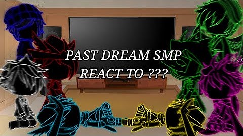 past dream smp react to???part5 (ft.ranboo)requested video