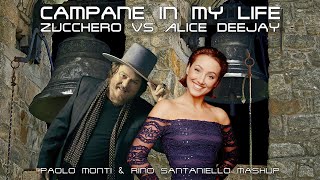 Campane in my life - Zucchero Vs Alice Deejay - Paolo Monti & Rino Santaniello mashup