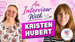 An Interview With Kristen Hubert From Scrap Fabric Love