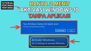 Cara Aktivasi Windows 10 Tanpa Aplikasi - Hanya 2 Menit !! Your Windows License Will Expire Soon