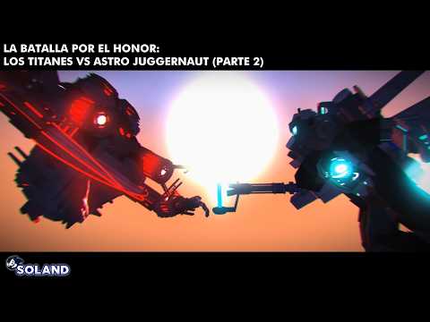 THE BATTLE FOR HONOR - THE TITANS VS ASTRO JUGGERNAUT (PART 2)