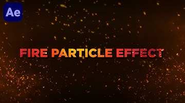 Create Cinematic Fire Particles in After Effects