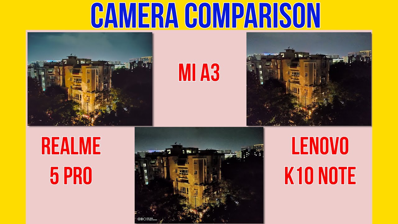 Mi A3 Vs Realme 5 Pro Vs Lenovo K10 Note Camera Comparison Best Camera Under 15 000 Youtube Mi A3 Vs Realme 5 Pro Vs Lenovo K10 Note Camera Comparison Best Camera Under 15 000 Youtube