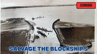 Salvaging Zeebrugge Blockships: The Impossible Canal Clearance