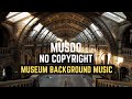 Museum background music  no copyright music  free music