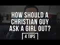 How to Ask a Christian Girl Out: 4 Simple Tips