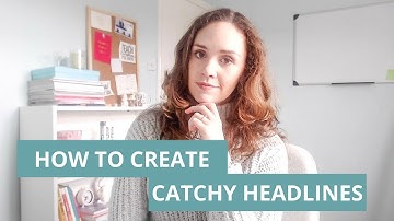 THE SECRETS TO CREATING CATCHY BLOG HEADLINES [BLOGGING BASICS]