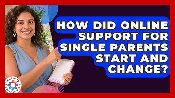 How Did Online Support For Single Parents Start And Change? - Single Parent Support Hub