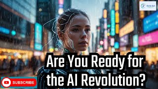 Are You Ready for the AI Revolution?