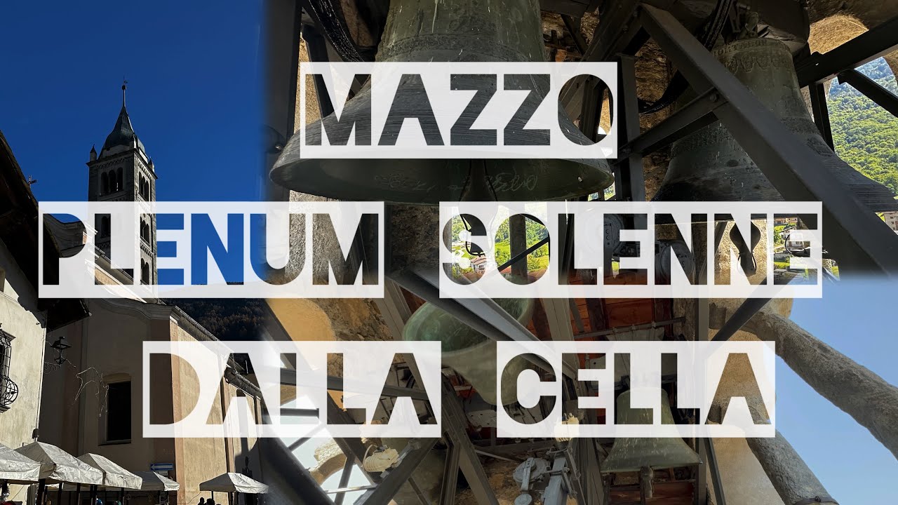 🌟Campane di Mazzo di Valtellina (2) - plenum Solenne Lungo dalla cella