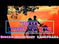 Malasa  official lyric  mithunjoy langthasa  dimasa new song