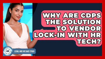 Why Are CDPs The Solution To Vendor Lock-in With HR Tech? - Legal And HR SaaS Stack