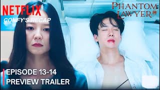 Phantom Lawyer Episode 13 &amp; 14 Recap | Shocking Truths, Intense Drama &amp; Big Revelations
