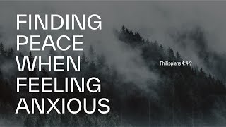 Finding Peace When Feeling Anxious