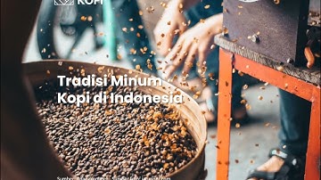Tradisi Minum Kopi di Indonesia